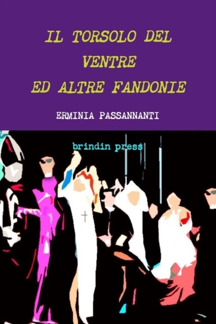 Il Torsolo del Ventre Ed Altre Fandonie (Paperback)