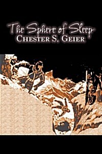 The Sphere of Sleep by Chester S. Geier, Science Fiction, Adventure (Paperback)