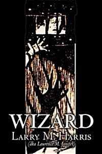 Wizard by Larry M. Harris, Science Fiction, Adventure, Fantasy (Paperback)