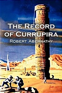 The Record of Currupira by Robert Abernathy, Science Fiction, Fantasy (Paperback)
