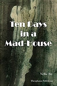 Ten Days in a Mad-House (Paperback)