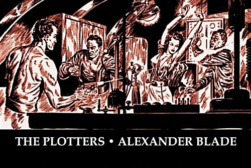 The Plotters by Alexander Blade, Science Fiction, Fantasy (Paperback)