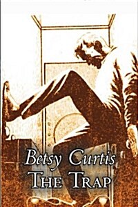 The Trap by Betsy Curtis, Science Fiction, Fantasy (Paperback)