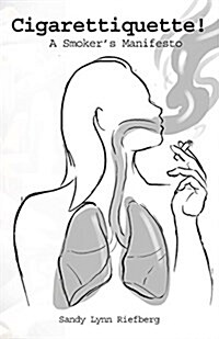 Cigarettiquette!: A Smokers Manifesto (Paperback)