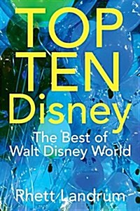 Top Ten Disney: The Best of Walt Disney World (Paperback)