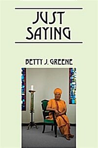 Just Saying (Paperback)