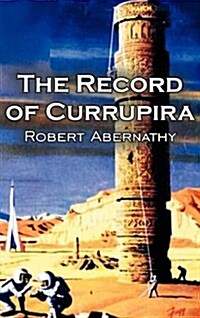 The Record of Currupira by Robert Abernathy, Science Fiction, Fantasy (Hardcover)