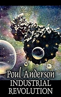 Industrial Revolution by Poul Anderson, Science Fiction, Adventure (Hardcover)