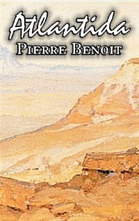 Atlantida by Pierre Benoit, Fiction, Literary (Hardcover)