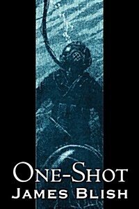 One-Shot by James Blish, Science Fiction, Fantasy, Adventure (Hardcover)