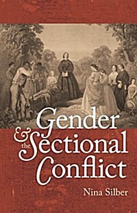Gender and the Sectional Conflict (Paperback)
