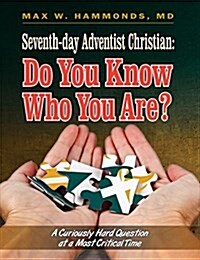 Seventh-Day Adventist Christian: Do You Know Who You Are? (Paperback)