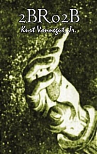 2br02b by Kurt Vonnegut, Science Fiction, Literary (Hardcover)