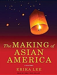 The Making of Asian America: A History (MP3 CD, MP3 - CD)