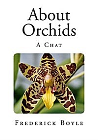 About Orchids: A Chat (Paperback)