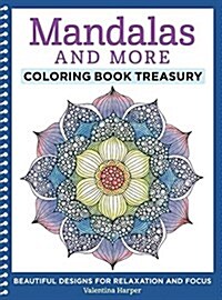 Mandalas and More Coloring Book Treasury: Beautiful Designs for Relaxation and Focus (Paperback)