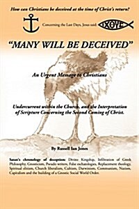 Many Will Be Deceived (Paperback)