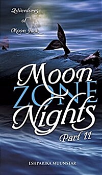 Moon Zone Nights-Part II: Adventures of Moon Jack (Hardcover)