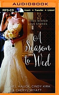 A Season to Wed: Three Winter Love Stories (MP3 CD)