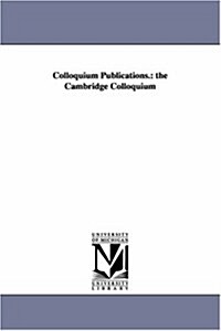 Colloquium Publications.: The Cambridge Colloquium (Paperback)