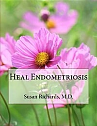 Heal Endometriosis (Paperback)