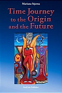 Time Journey to the Origin and the Future (Paperback)