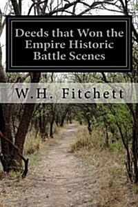 Deeds That Won the Empire Historic Battle Scenes (Paperback)