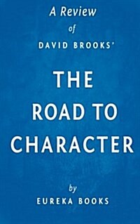 Summary of David Brooks the Road to Character (Paperback)