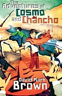 The Adventures of Cosmo and Chancho (Paperback)