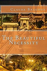 The Beautiful Necessity (Paperback)