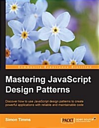 Mastering JavaScript Design Patterns (Paperback)