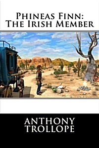 Phineas Finn: The Irish Member (Paperback)