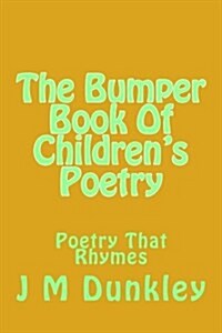 The Bumper Book of Childrens Poetry: Poetry That Rhymes (Paperback)