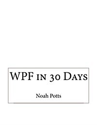 Wpf in 30 Days (Paperback)