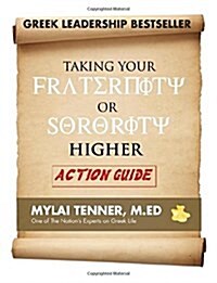 Taking Your Fraternity or Sorority Higher: Action Guide (Paperback)