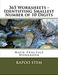 365 Worksheets - Identifying Smallest Number of 10 Digits: Math Practice Workbook (Paperback)