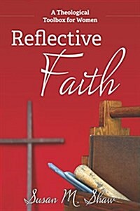 Reflective Faith: A Theological Toolbox for Women (Paperback)