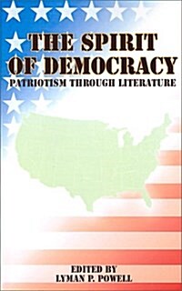 The Spirit of Democracy: Patriotism Through Literature (Paperback)