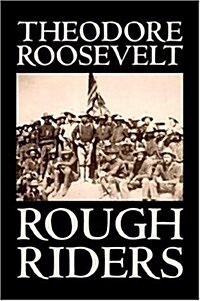 Rough Riders by Theodore Roosevelt, Biography & Autobiography - Historical (Hardcover)