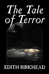 The Tale of Terror by Edith Birkhead, Travel, Literary Criticism (Paperback)