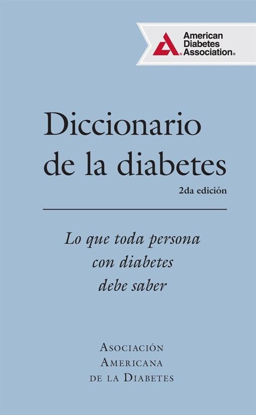 Diccionario de La Diabetes (Diabetes Dictionary): Lo Que Cada Persona Con Diabetes Necesita Saber (Paperback, Spanish-Languag)