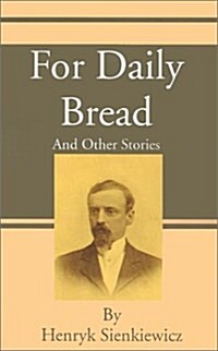 For Daily Bread: And Other Stories (Paperback)
