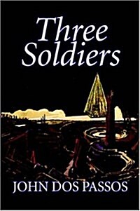 Three Soldiers by John DOS Passos, Fiction, Classics, Literary, War & Military (Paperback)
