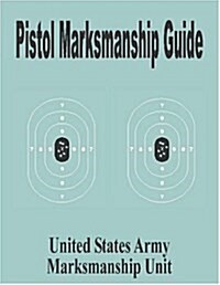 Pistol Marksmanship Guide (Paperback)