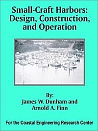 Small-Craft Harbors: Design, Construction, and Operation (Paperback)