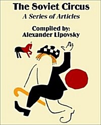 The Soviet Circus: A Series of Articles (Paperback)