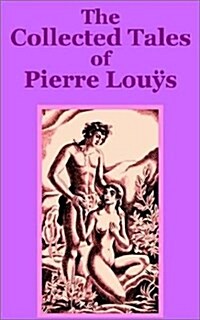 The Collected Tales of Pierre Lous (Paperback)