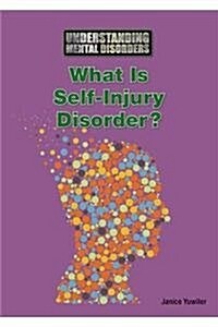 What Is Self-Injury Disorder? (Hardcover)