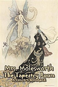 The Tapestry Room by Mrs. Molesworth, Fiction, Historical (Paperback)