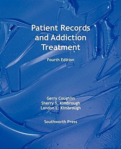 Patient Records and Addiction Treatment, Fourth Edition (Paperback)